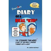 Diary of a Real Kid (Stranger Than Weird)