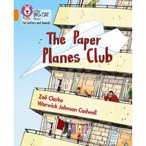 Paper Planes Club (Collins Big Cat Phonics for Letters and Sounds)