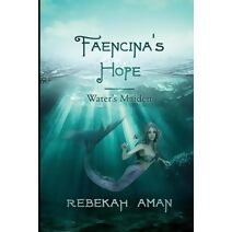 Faencina's Hope Water's Maiden (Keepers of the Essence)