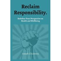 Reclaim Responsibility.