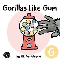 Gorillas Like Gum (Alphabox Alphabet Readers Collection)