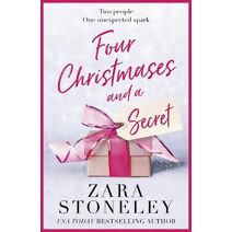 Four Christmases and a Secret (Zara Stoneley Romantic Comedy Collection)
