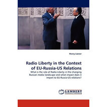 Radio Liberty in the Context of EU-Russia-US Relations