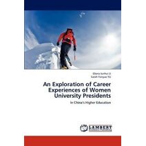 Exploration of Career Experiences of Women University Presidents