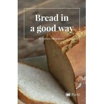 Bread in a good way