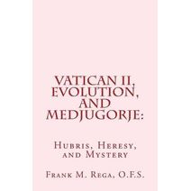 Vatican II, Evolution, and Medjugorje