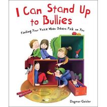 I Can Stand Up to Bullies (Safe Child, Happy Parent Series)