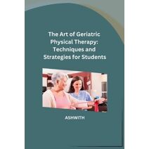 Art of Geriatric Physical Therapy