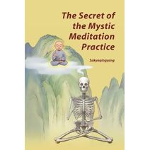 Secret of the Mystic Meditation Practice (Buddha-To-Be Religion)