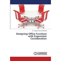 Designing Office Furniture with Ergonomic Consideration