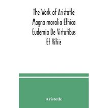 Work of Aristotle Magna moralia Ethica Eudemia De Virtutibus Et Vitiis