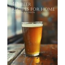40 Beer Recipes for Home