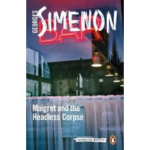 Maigret and the Headless Corpse (Inspector Maigret)