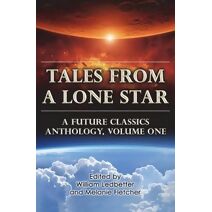 Tales From a Lone Star (Future Classics Anthology)
