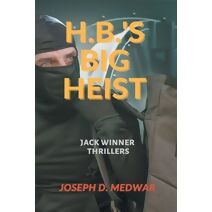 H.B.'s Big Heist (Jack Winner Thrillers)