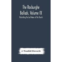 Roxburghe Ballads, Volume IX