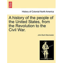 history of the people of the United States, from the Revolution to the Civil War.