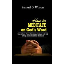 How to meditate on God's Word