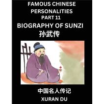 Famous Chinese Personalities (Part 11) - Biography of Sunzi, Learn to Read Simplified Mandarin Chinese Characters by Reading Historical Biographies, HSK All Levels