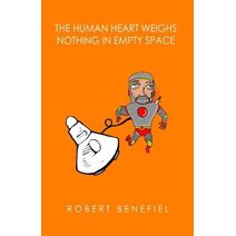Human Heart Weighs Nothing In Empty Space