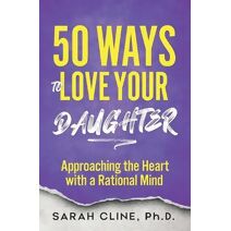 50 Ways to Love Your Daughter