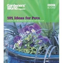 Gardeners' World - 101 Ideas for Pots