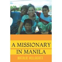 Missionary in Manila (Christian Missionary True Stories)