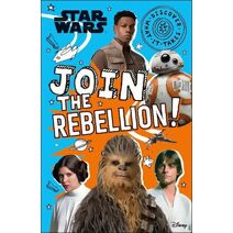 Star Wars Join the Rebellion! (Discover What It Takes)