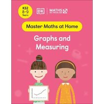 Maths — No Problem! Graphs and Measuring, Ages 8-9 (Key Stage 2) (Master Maths At Home)