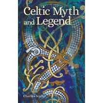 Celtic Myth and Legend (Arcturus World Mythology)
