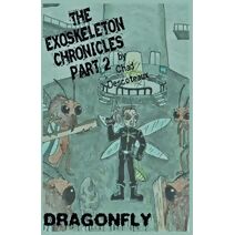Exoskeleton Chronicles Part 2 (Exoskeleton Chronicles)