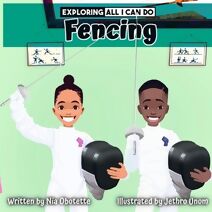 Exploring All I Can Do - Fencing (Exploring All I Can Do)