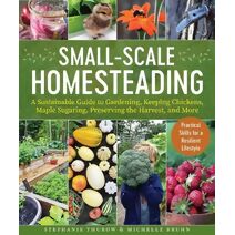 Small-Scale Homesteading