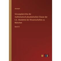 Sitzungsberichte der mathematisch-physikalischen Classe der k.b. Akademie der Wissenschaften zu Munchen