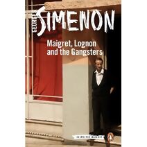Maigret, Lognon and the Gangsters (Inspector Maigret)