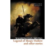 Legend of Sleepy Hollow and Other Stories (Collins Classics)