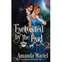 Enchanted By The Earl (Fabled Love)