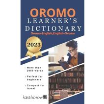 Oromo Learner's Dictionary (Creating Safety with Oromo)