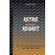 Retire Without Regret