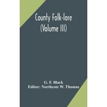 County Folk-lore (Volume III)