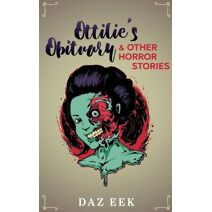 Ottilie's Obituary & Other Horror Stories
