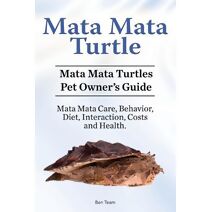 Mata Mata Turtle. Mata Mata Turtles Pet Owner's Guide. Mata Mata Care, Behavior, Diet, Interaction, Costs and Health.