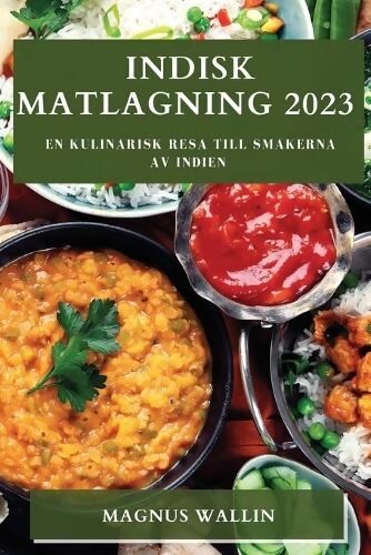 Indisk matlagning 2023 - Magnus Wallin - Health Books