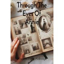 Through The Eyes Of Annie