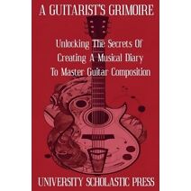 Guitarist's Grimoire (Guitar Composition Blueprint)
