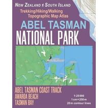 Abel Tasman National Park Trekking/Hiking/Walking Topographic Map Atlas Abel Tasman Coast Track Awaroa Beach New Zealand South Island 1 (Travel Guide Hiking Maps for New Zealand)