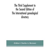 Third Supplement to the Second Edition of The International genealogical directory