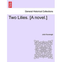 Two Lilies. [A Novel.]