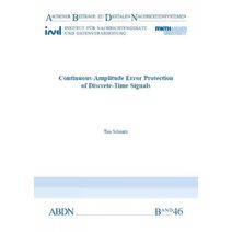 Continuous-Amplitude Error Protection of Discrete-Time Signals (Aachener Beiträge zu digitalen Nachrichtensystemen)