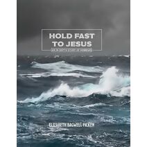 Hold Fast to Jesus